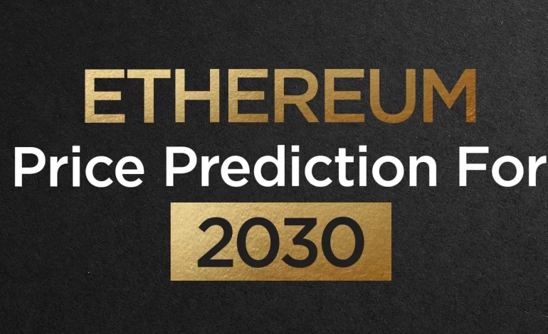 Ethereum Price Prediction 2030—How Important Is This?